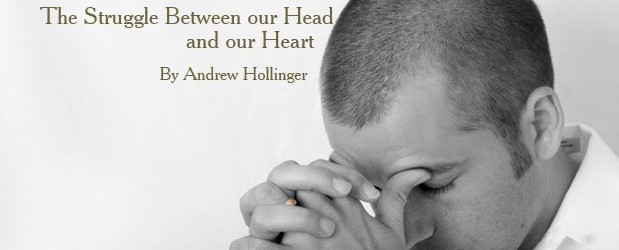 The Struggle Between our Head and Our Heart