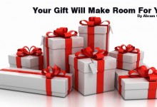 Your Gift Will Make Room for You