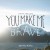 Bethel Music - You Make Me Brave cover art