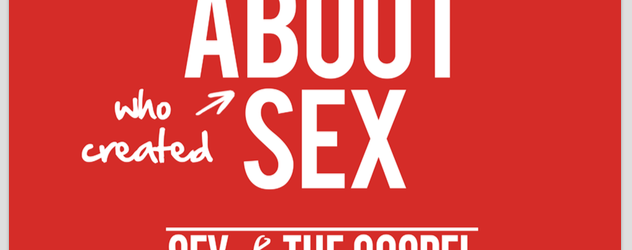 Sex & the Gospel